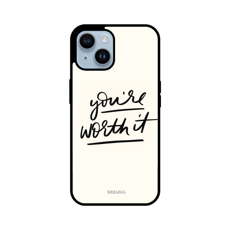 You're worth it case